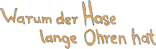 Warum der Hase lange Ohren hat